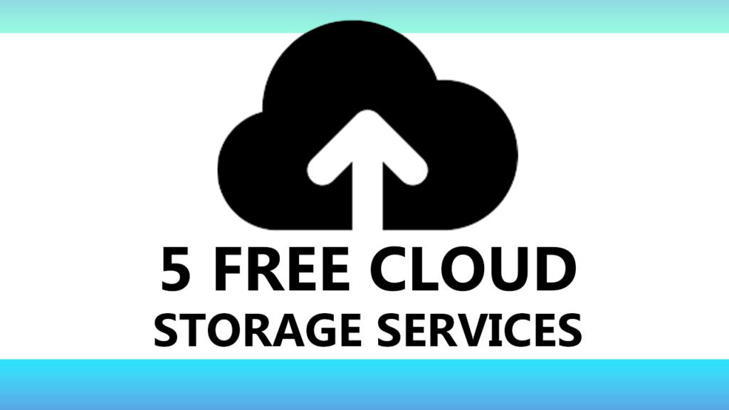 TOP 5 FREE CLOUD STORAGE SERVICES WITH 20 GB FREE SPACE