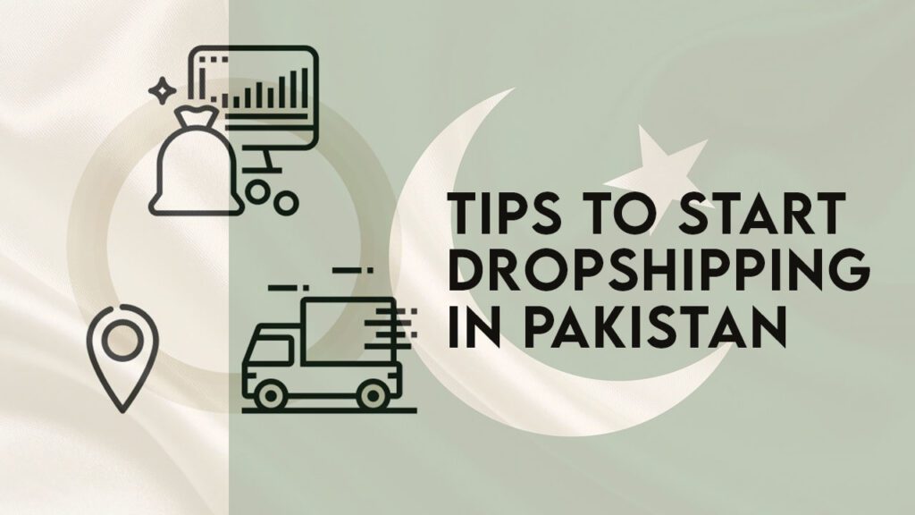 tips to start dropshipping in Pakistan