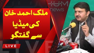 LIVE : Malik Ahmed Khan Media Talk