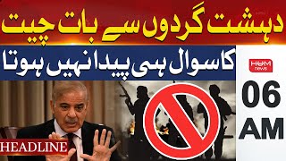 No Leniency Or Talks With Terrorists | Headline 6AM