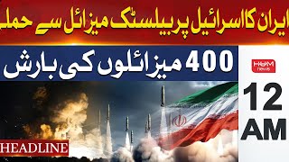 Iran Fires 400 Missiles at Israel | Headline 12AM