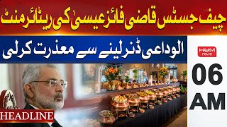 Farewell Dinner Declined Chief Justice Qazi Faez Isa Retirement | Headline 6AM