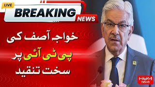Khawaja Asif's Severe Criticism On PTI | Breaking News | Hum News