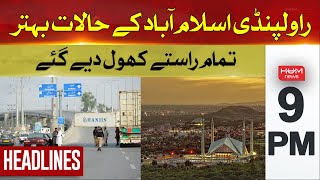Hum News Headlines 9 PM | Conditions in Rawalpindi and Islamabad are improving.