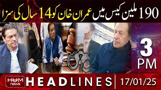 £190 million case verdict – Hum News 03 PM Headlines | 17th JAN 2025 | Latest News