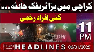 Hum News Headlines 11 PM | Major traffic accident in Karachi.