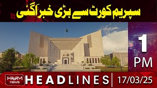 Hum News Headlines Today 1 PM | Big News From Supreme Court of Pakistan
