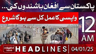 Hum News Headlines 12 AM | Deadline for Afghan Refugees Expired Today | Hum News