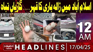 Hum News Headline 12AM | Massive Hailstorm Hits Islamabad