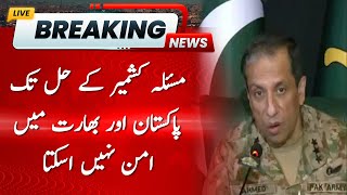 There Can Be No Peace Between Pakistan and India Until The Kashmir Issue is Resolved | Army Chief