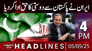 Hum News Headlines 4 PM | Iran ne Pakistan se dosti ka haq ada kardiya | Pak India Conflict