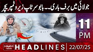 Hum News Headlines Today 11 PM | Snowfall in July | Babusar Top Zero Temperature